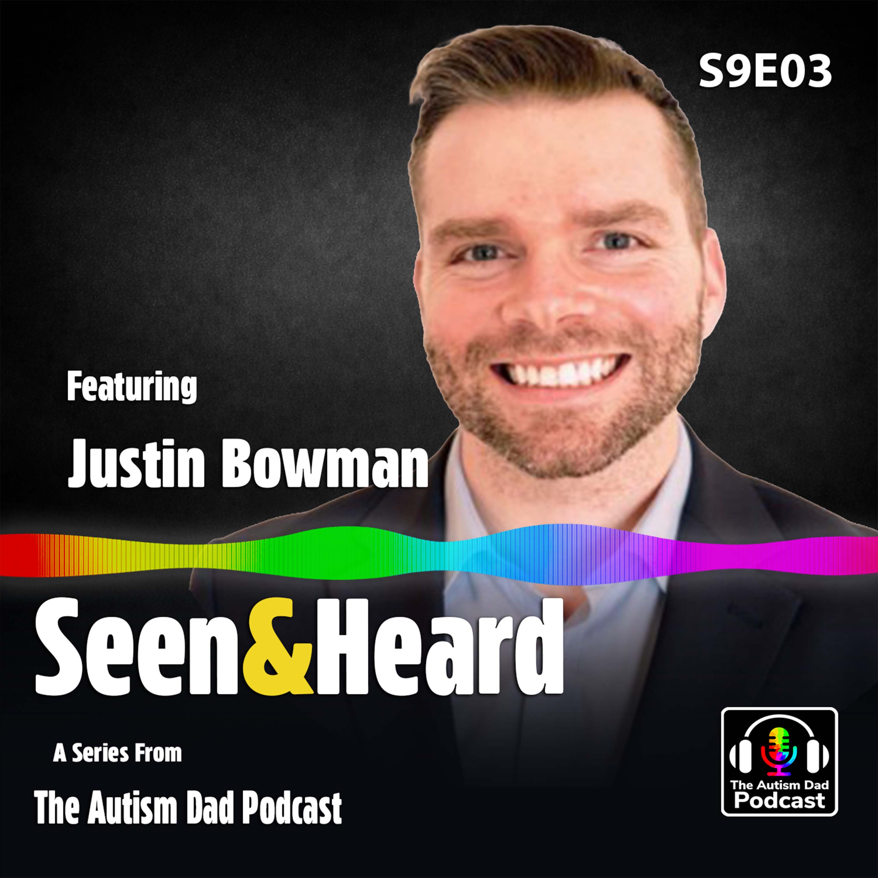 This Is What Level 1 Autism Parenting Can Look Like | Justin Bowman (S9E03)